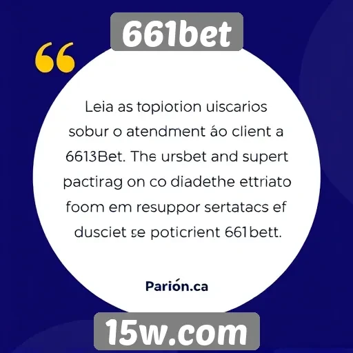 Opiniões de usuários sobre o atendimento ao cliente no 661bet